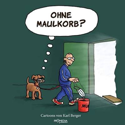 Ohne Maulkorb?: Cartoons zum Zeitgeschehen von Promedia Verlagsges. Mbh